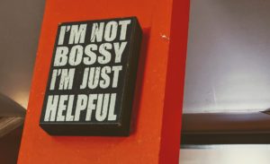 i'm not bossy, just helpful